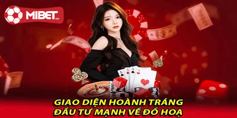 Giao diện cá cược casino MIBET được đầu tư hoành tráng