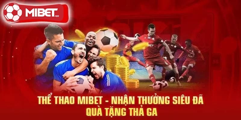 Cá cược thể thao online Mibet và các bí thuật ăn chắc 100% chiến thắng