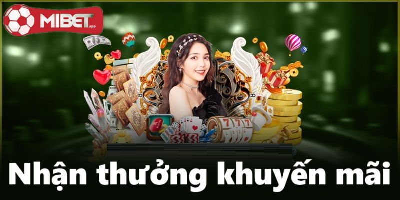 Cách lấy thưởng khuyến mãi MIBET đơn giản nhất 2025