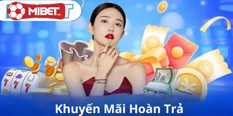 Khuyến mãi hoàn trả MIBET nhận được sự quan tâm lớn của người chơi