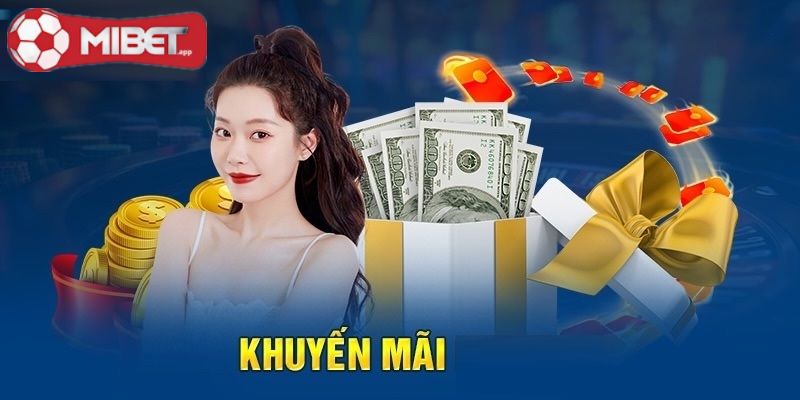 Khuyến mãi nạp đầu MIBET được đánh giá cao