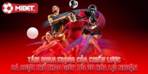 Chiến Lược Cá Cược Thể Thao Giúp Tối Ưu Hóa Lợi Nhuận Là Gì?