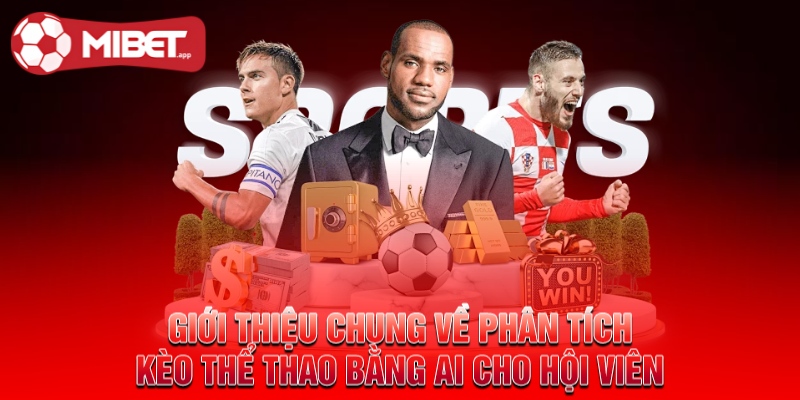 Giới thiệu chung về phân tích kèo thể thao bằng AI cho hội viên