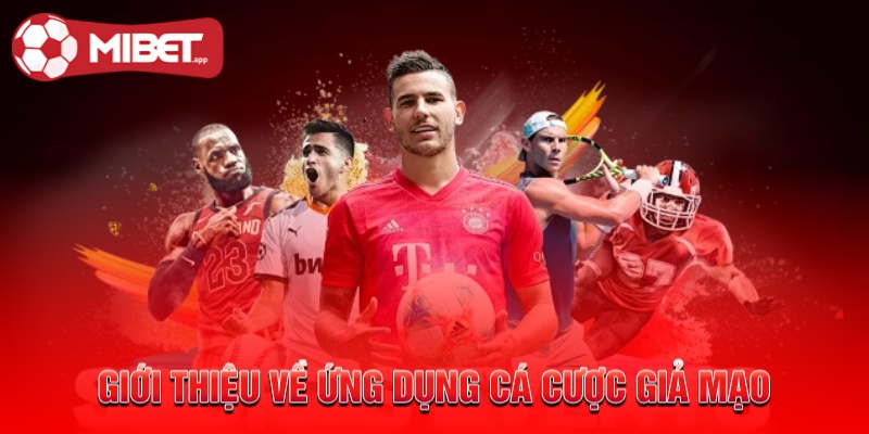 Giới thiệu về ứng dụng cá cược giả mạo 