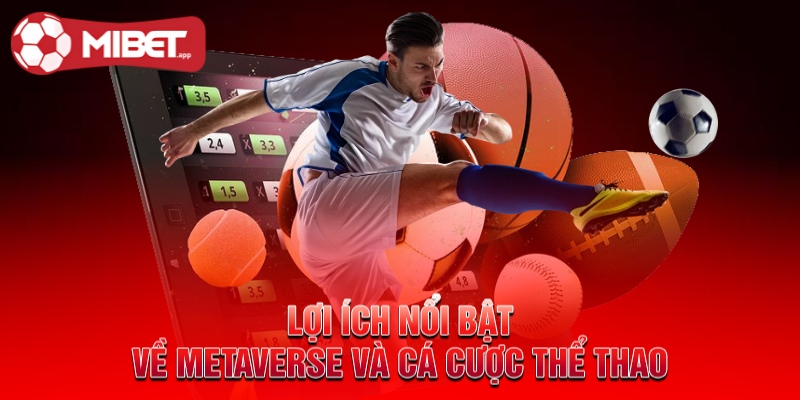 Metaverse Và Cá Cược Thể Thao MIBET - Hướng Dẫn Toàn Diện Cho Hội Viên