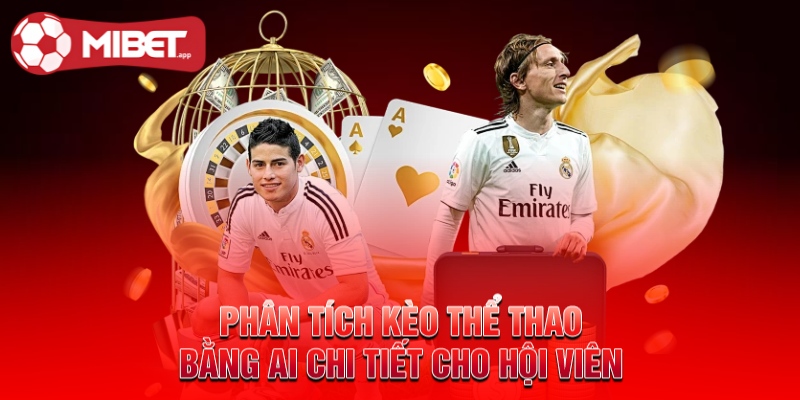 Phân Tích Kèo Thể Thao Bằng AI - Kiến Thức Cần Quan Tâm 2025