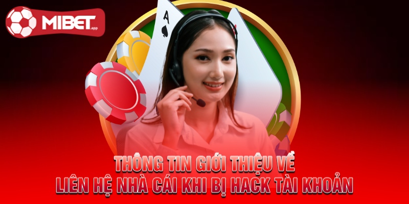 Thông tin giới thiệu về liên hệ nhà cái khi bị hack tài khoản